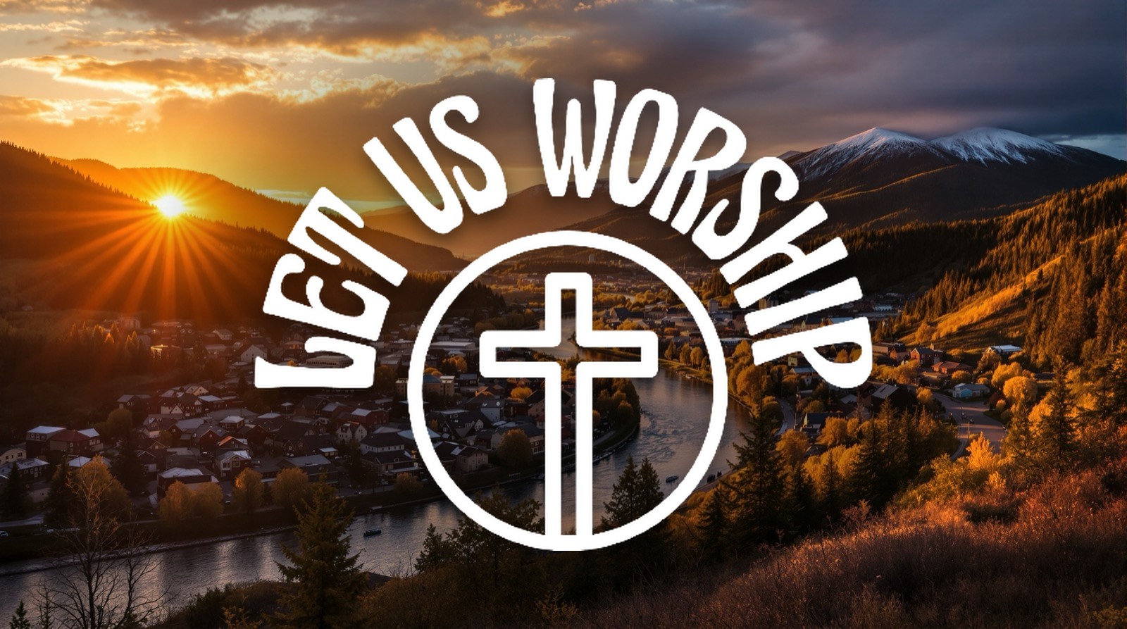 Let Us Worship — Missoula, MT