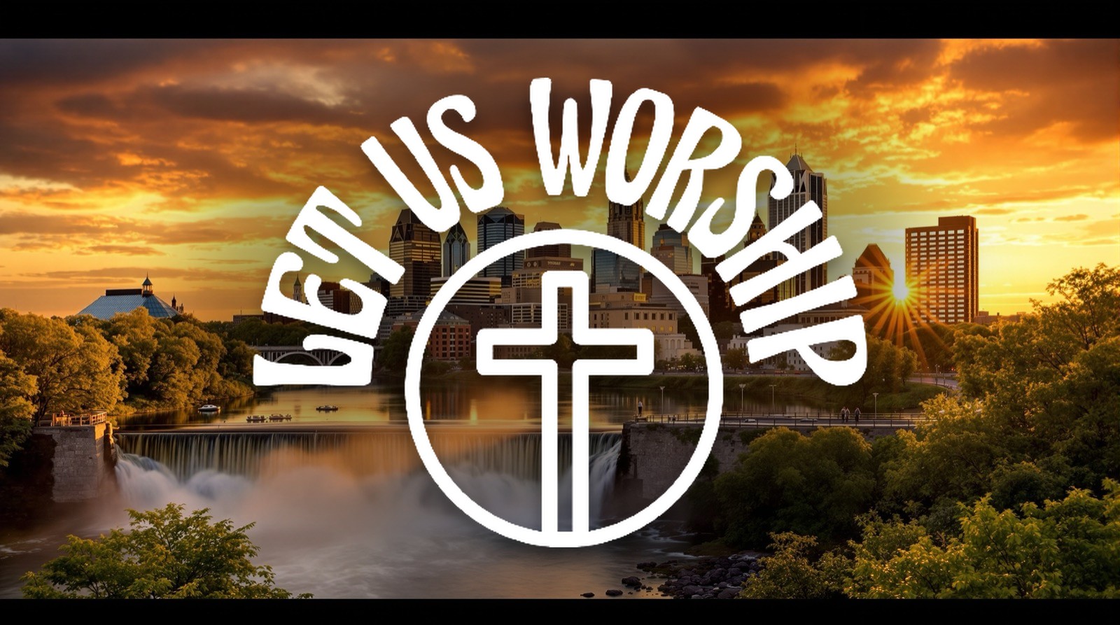 Let Us Worship — Rochester, NY