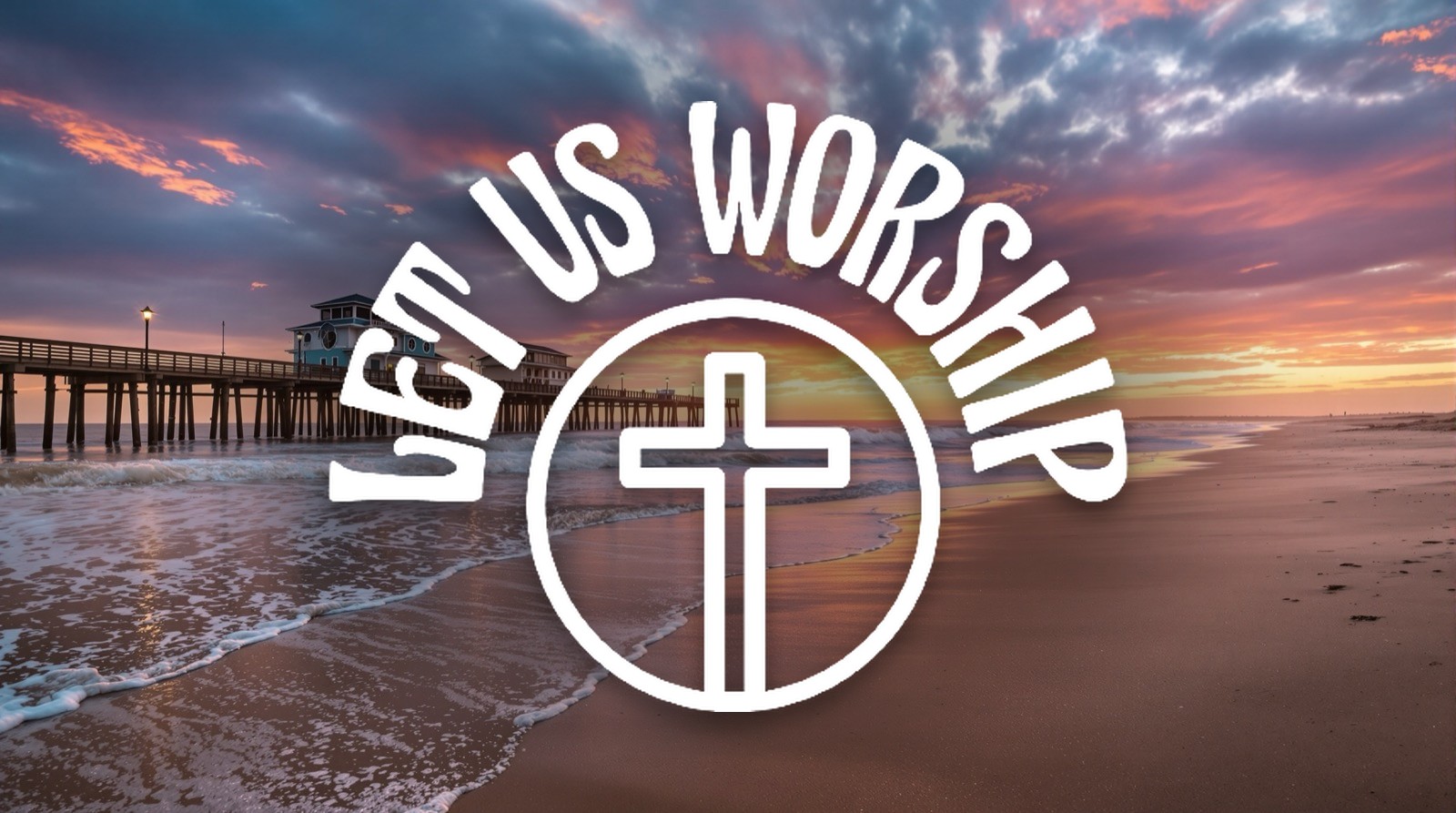 Let Us Worship — Virginia Beach, VA